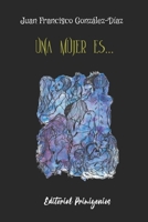 Una mujer es…: Poesía (Spanish Edition) 169482165X Book Cover