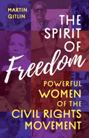 The Spirit of Freedom: Powerful Women of the Civil Rights Movement 1538177358 Book Cover