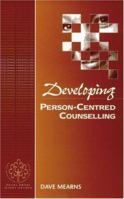 Developing Person-Centred Counselling (Developing Counselling series) 0761949690 Book Cover