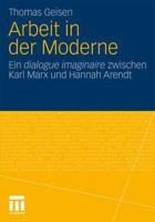 Arbeit Und Subjektwerdung in Der Moderne: Ein Dialogue Imaginaire Zwischen Karl Marx Und Hannah Arendt 353117410X Book Cover