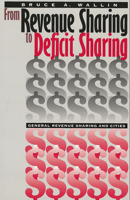From Revenue Sharing to Deficit Sharing: General Revenue Sharing and Cities (American Governance and Public Policy) 0878406980 Book Cover