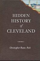 Hidden History of Cleveland 1609494393 Book Cover