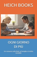 OGNI GIORNO DI PIÙ: Un romanzo sulla fede, la famiglia e la lotta invisibile (Italian Edition) B0GPJ4Q2G2 Book Cover
