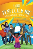 I am Perfectly Me: Affirmations from A to Z 1736327402 Book Cover