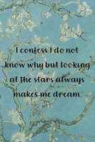 I confess I do not know why, but looking at the stars always makes me dream.: Van Gogh Notebook Journal Composition Blank Lined Diary Notepad 120 Pages Paperback Flowers 1691101745 Book Cover