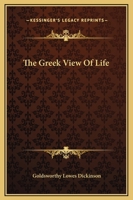 The Greek View of Life 1503066282 Book Cover