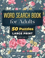 Word Search Books For Adults Volume 2: 50 Puzzles Large Print B08Y3XFRD7 Book Cover
