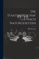 Die Staatswirtschaft nach Naturgesetzen 1021623881 Book Cover