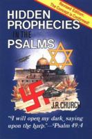 Hidden Prophecies in the Psalms: I Will Open My Dark Saying Upon The Harp - Psalm 49:4 0941241009 Book Cover