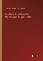 Geschichte der süddeutschen Mai-Revolution des Jahres 1849 3368441868 Book Cover