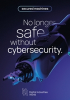 Secured Machines: No Longer Safe Without Cybersecurity B0F251JK9W Book Cover