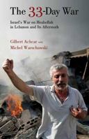 The 33 Day War: Israel's War on Hezbollah in Lebanon and Its Consequences 1594514089 Book Cover