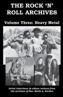The Rock 'n' Roll Archives, Volume Three: Heavy Metal 1723139394 Book Cover