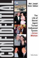 Confidential: The Life of Secret Agent Turned Hollywood Tycoon - Arnon Milchan 0615433812 Book Cover