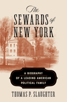 The Sewards of New York: A Biography of a Leading American Political Family 1501782657 Book Cover