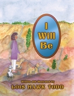 I Will Be 1662954360 Book Cover