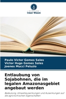 Entlaubung von Sojabohnen, die im legalen Amazonasgebiet angebaut werden (German Edition) 6207818113 Book Cover