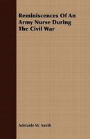 Reminiscences of an army nurse during the civil war 1018699406 Book Cover