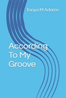 According To My Groove B0BKN2WV2J Book Cover