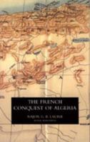 French Conquest of Algeria 1845741145 Book Cover