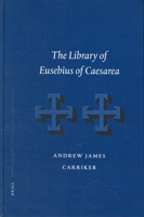 The Library Of Eusebius Of Caesarea 9004131329 Book Cover