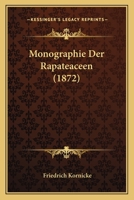 Monographie Der Rapateaceen (1872) 1167425510 Book Cover
