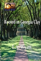 Rooted In Georgia Clay B0BTRPGQTP Book Cover