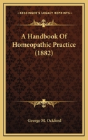 A Handbook Of Homeopathic Practice 1165279002 Book Cover