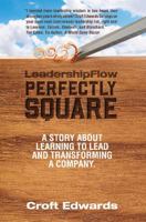 Leadershipflow Perfectly Square: Story about Learning to Lead and Transforming a Company 1945507497 Book Cover