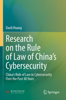 Research on the Rule of Law of China's Cybersecurity: China's Rule of Law in Cybersecurity Over the Past 40 Years 9811683581 Book Cover