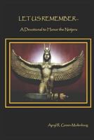 LET US REMEMBER…: A Devotional to Honor the Netjeru 1727595963 Book Cover