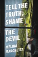 Tell the Truth, Shame the Devil 0316349305 Book Cover