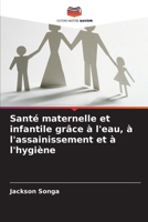 Santé maternelle et infantile grâce à l'eau, à l'assainissement et à l'hygiène (French Edition) 6209699685 Book Cover