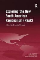 Exploring the New South American Regionalism (NSAR) 1138270490 Book Cover