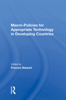 Macro Policies for Appropriate Technology in Developing Countries (Westview Special Studies in Social, Political, and Economic Development) 0367161532 Book Cover