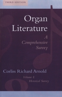Organ Literature: Volume 1: Historical Survey 0810846977 Book Cover
