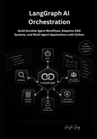 LangGraph AI Orchestration: Build Durable Agent Workflows, Adaptive RAG Systems, and Multi-Agent Applications with Python B0HBMN5DXK Book Cover