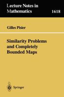 Similarity Problems and Completely Bounded Maps (Lecture Notes in Mathematics) 3540415246 Book Cover