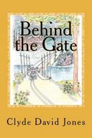Behind the Gate 1466284242 Book Cover