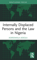 Internally Displaced Persons and the Law in Nigeria 0367703858 Book Cover