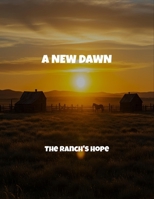 A New Dawn: The Ranch'S Hope B0FR1XCTBL Book Cover