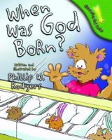 When Was God Born? (Discovering God Series) 0825436087 Book Cover