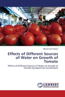 Effects of Different Sources of Water on Growth of Tomato 3848495589 Book Cover
