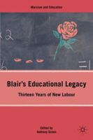 Blair's Educational Legacy: Thirteen Years of New Labour 1349383503 Book Cover