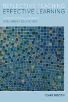 Reflective Teaching, Effective Learning: Instructional Literacy for Library Educators 0838910521 Book Cover