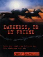 Darkness, Be My Friend 0330360051 Book Cover