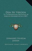 Den Ny Verden: Til International Belysning Af Nordisk Bondekyultur (1907) 1168091144 Book Cover