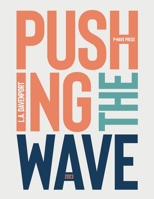 Pushing the Wave 2023 1916937128 Book Cover
