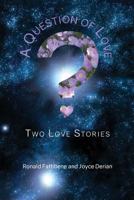 A Question of Love: Two Love Stories 1944037578 Book Cover