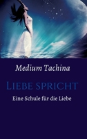 Liebe spricht - Eine Schule für die Liebe 3347199952 Book Cover